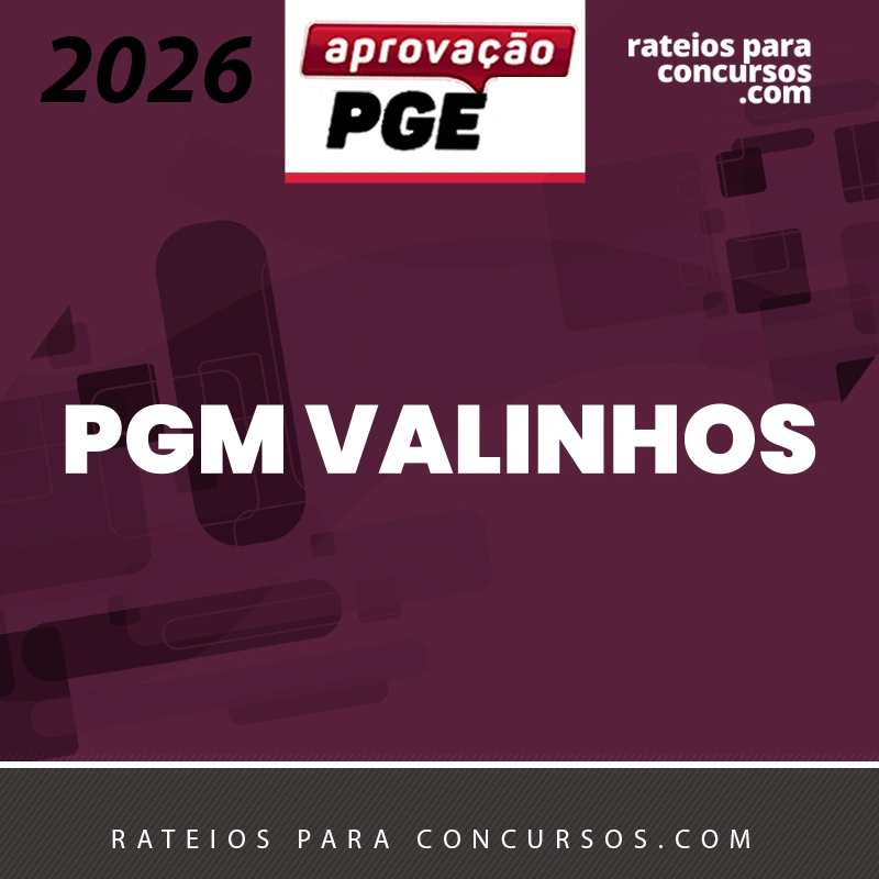 PGM | Valinhos - Procurador da Procuradoria Geral do Município de Valinhos [2026.2] Aprovação