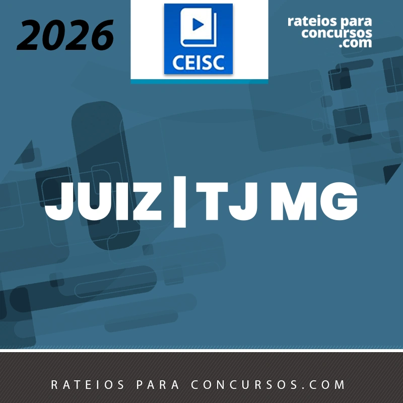 TJ | MG - Pós Edital - Juiz do Tribunal de Justiça do Estado de Minas Gerais [2026.2] CEISC