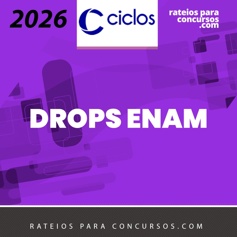 DROPS – ENAM | Exame Nacional da Magistratura [2026.2] Ciclos