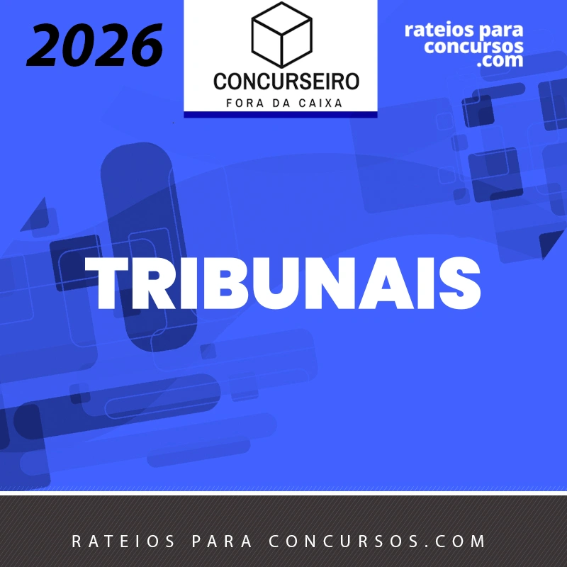 Tribunais - TJ | TRF | STJ | STF | TRE | TSE | TRT | TST - Resumos para Concursos - Concurseiro Fora da Caixa [2026.2]