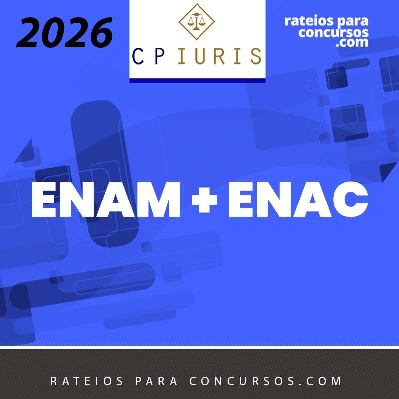 ENAM + ENAC | Exame Nacional da Magistratura + Cartórios [2026.2] CP Iuris