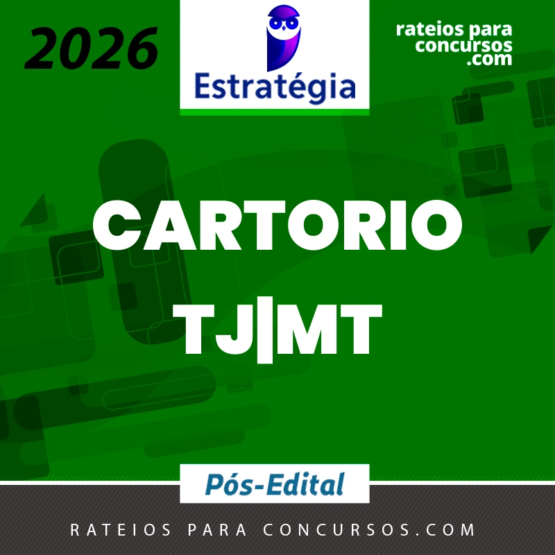 Cartórios do TJ | MT - Tribunal de Justiça do Mato Grosso [2026.2] Estrategia