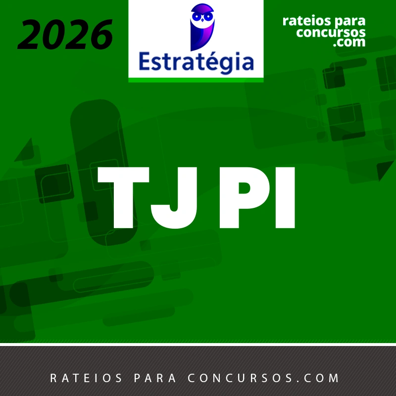 TJ | PI - Analista ou Técnico do Tribunal de Justiça do Piaui [2026.2] Estrategia