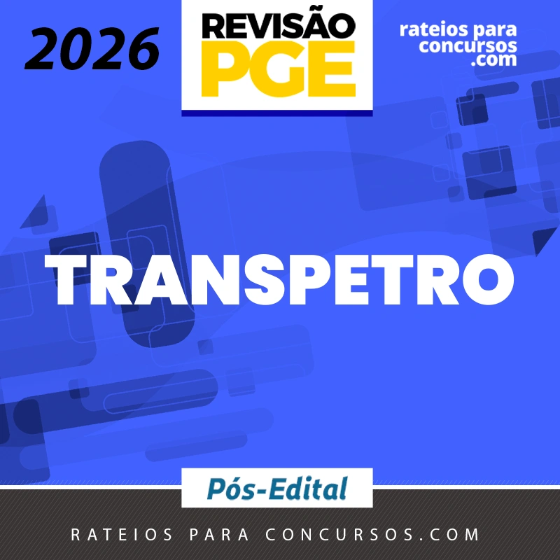 TRANSPETRO - Advogado da Petrobras Transporte S.A. [2026.2] Revisão