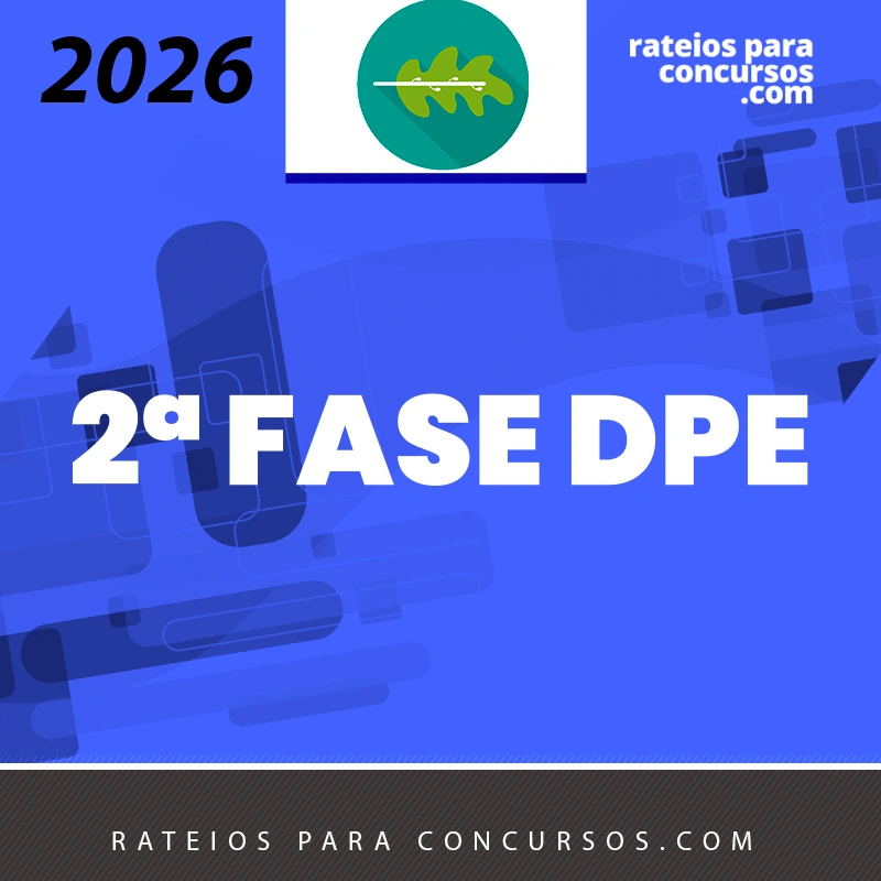 2ª Fase DPE - Peças Cíveis e Criminais | Defensor Público do Estado [2026.2] Rumo a Defensoria