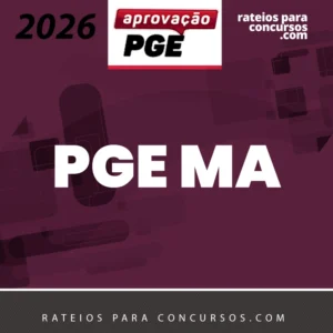 PGE | MA - Procurador da Procuradoria do Estado do Maranhão [2026.2] Aprovação
