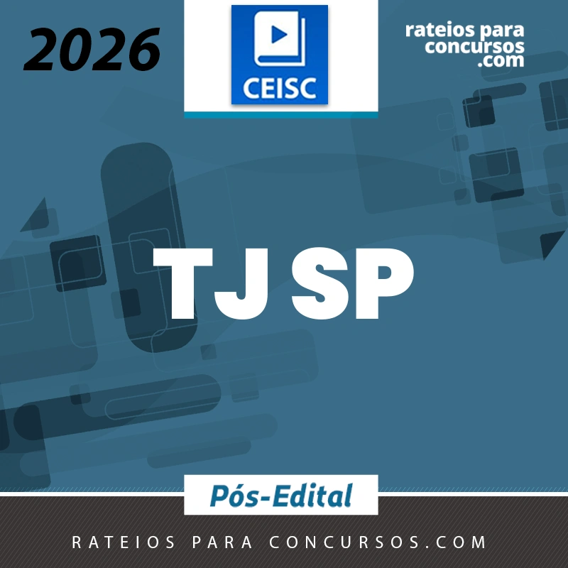 TJ | SP - Pós-edital | Escrevente ou Oficial de Justiça do Tribunal de Justiça do Estado de São Paulo [2026.2] CEISC