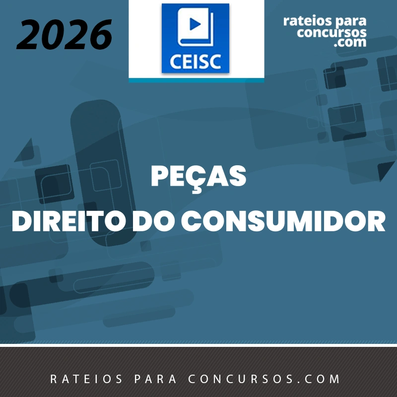 Peças Processuais na Prática: Direito do Consumidor [2026.2] CSC