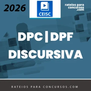 Peças Práticas DPC + DPC – Delegado Civil e Federal (Estruturação e Resolução) [2026.2] CEISC