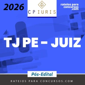 TJ | PE - 2ª fase | Juiz do Tribunal de Justiça de Pernambuco [2026.2] CP Iuris
