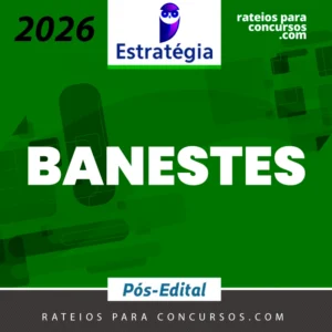 BANESTES - Tecnico Bancário do Banco do Estado do Espírito Santo [2026.2] Estrategia
