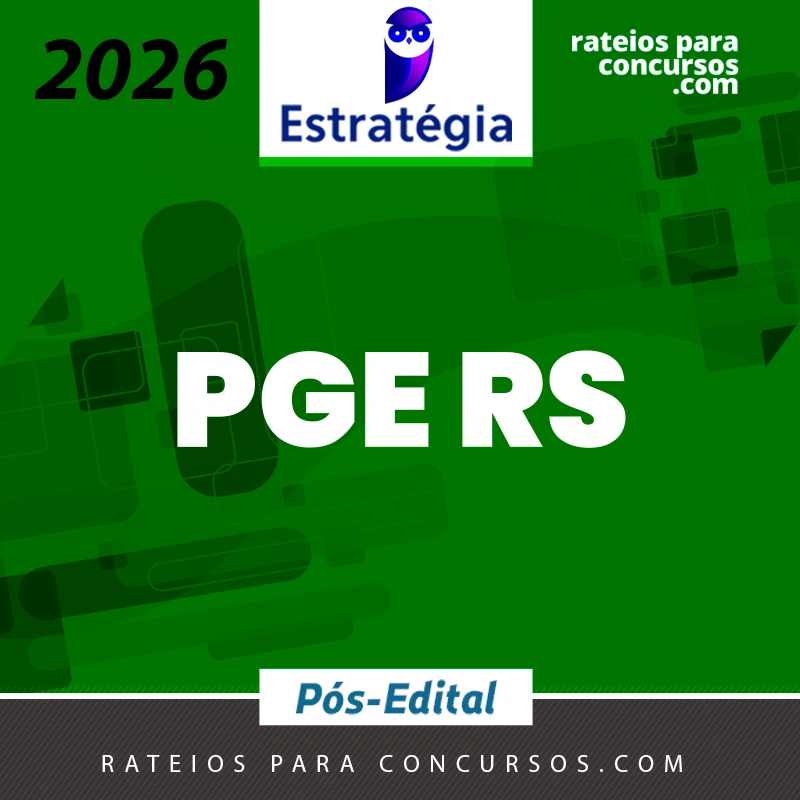PGE | RS - Pós-edital | Procurador do Estado do Rio Grande do Sul [2026.2] Estrategia