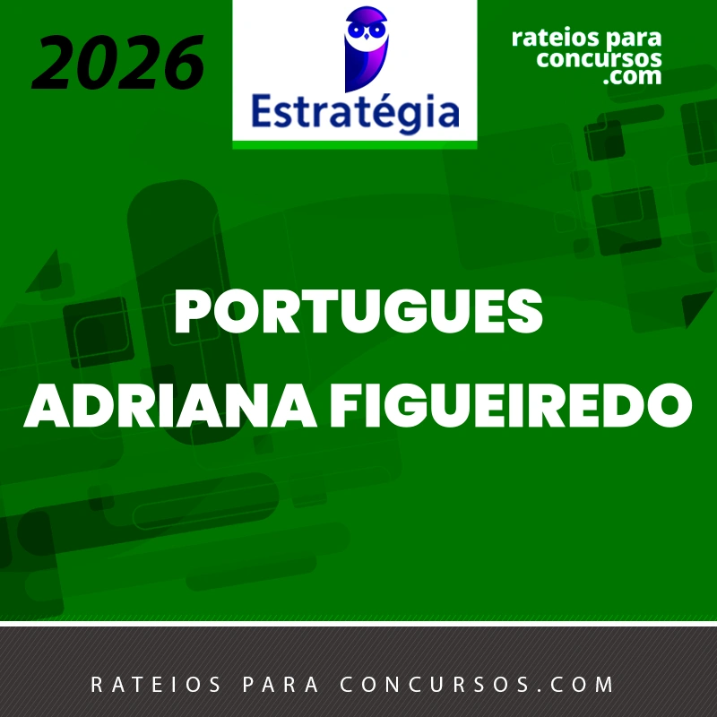 Português - Adriana Figueiredo [2026.2] Estrategia