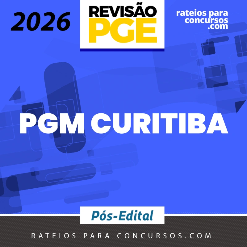 PGM | Curitiba - Pós-edital | Sprint Final - Procurador da Procuradoria Geral do Município de Curitiba [2026.2] Revisão