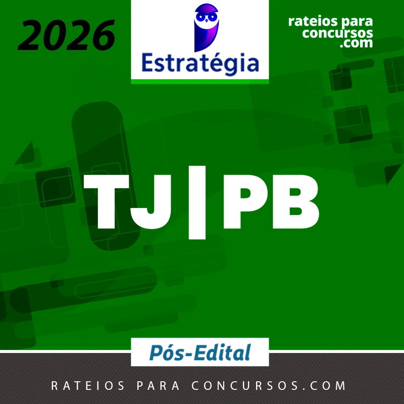 TJ | PB - Pós-edital | Analista ou Técnico Judiciário do Tribunal de Justiça da Paraíba [2026.2] Estrategia